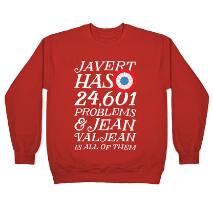 Javert Has 24,601 Problems Crewneck Sweatshirt