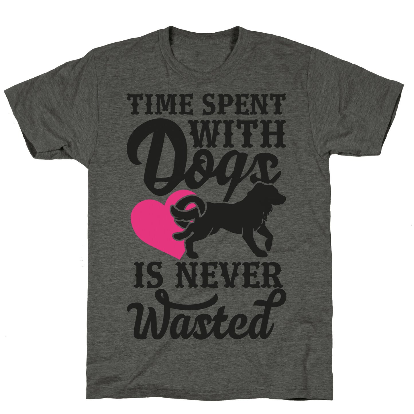 Time Spent With Dogs Is Never Wasted Unisex Triblend Tee