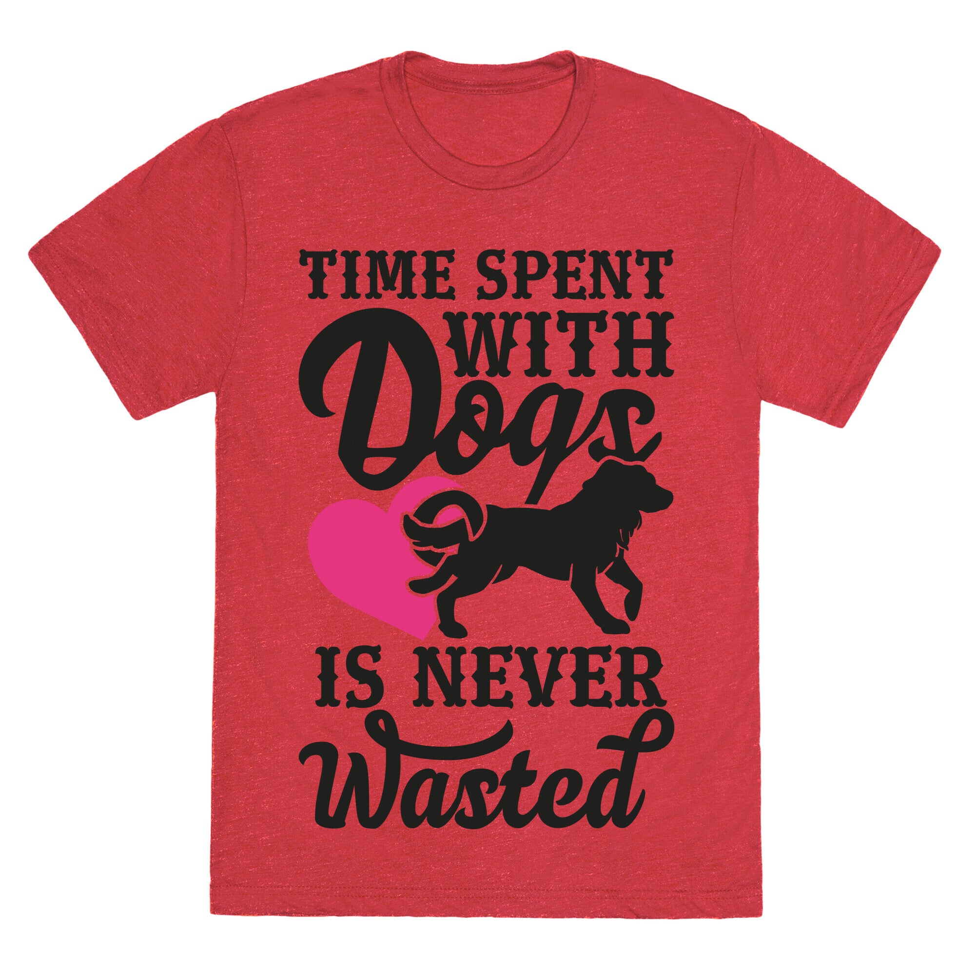 Time Spent With Dogs Is Never Wasted Unisex Triblend Tee
