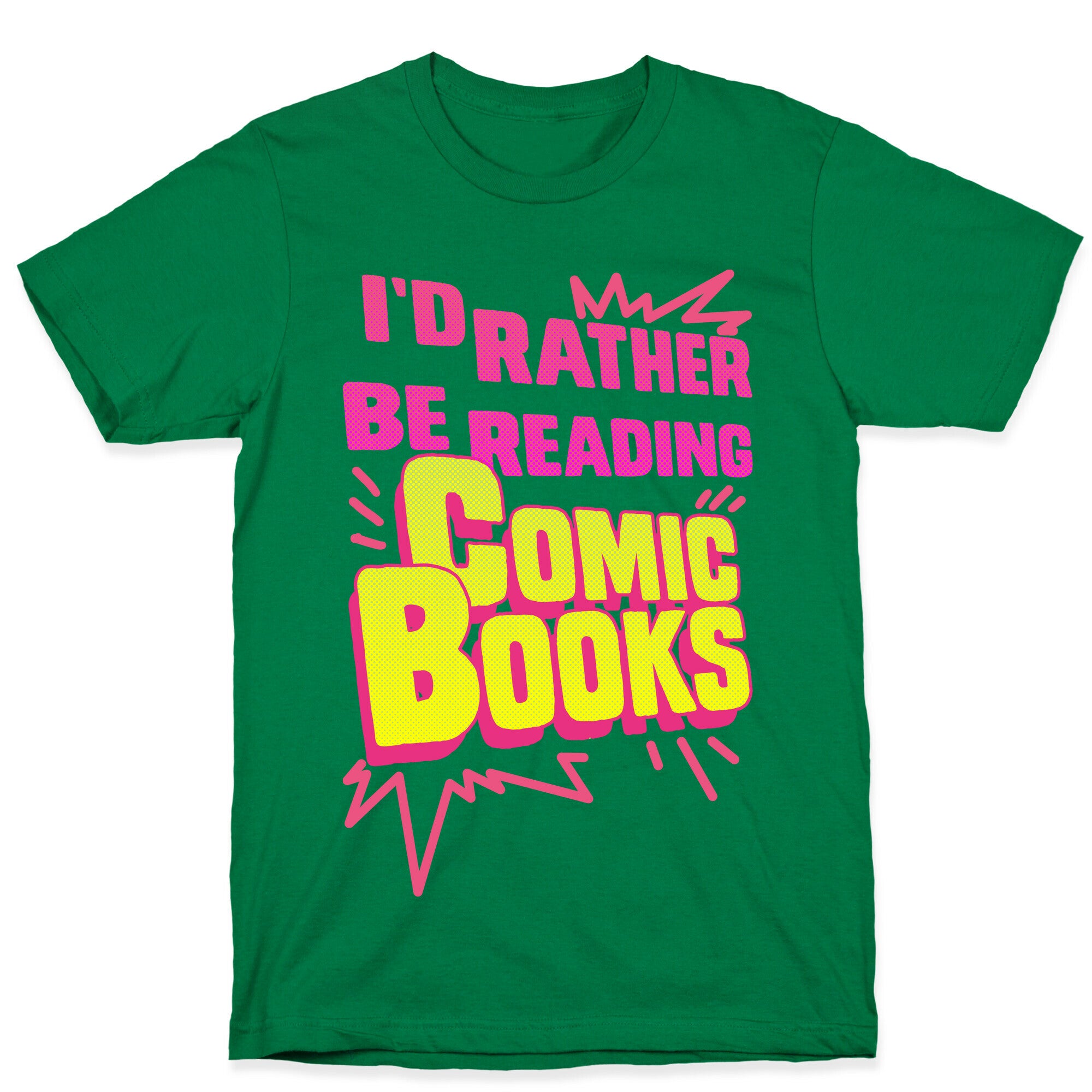 I'd Rather Be Reading Comic Books T-Shirt