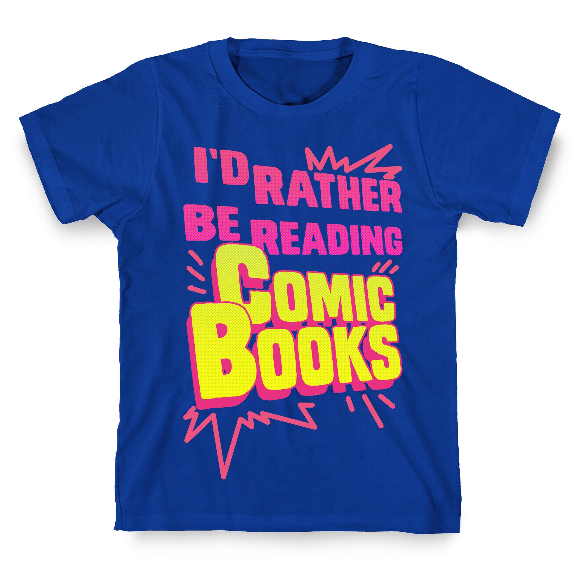 I'd Rather Be Reading Comic Books T-Shirt