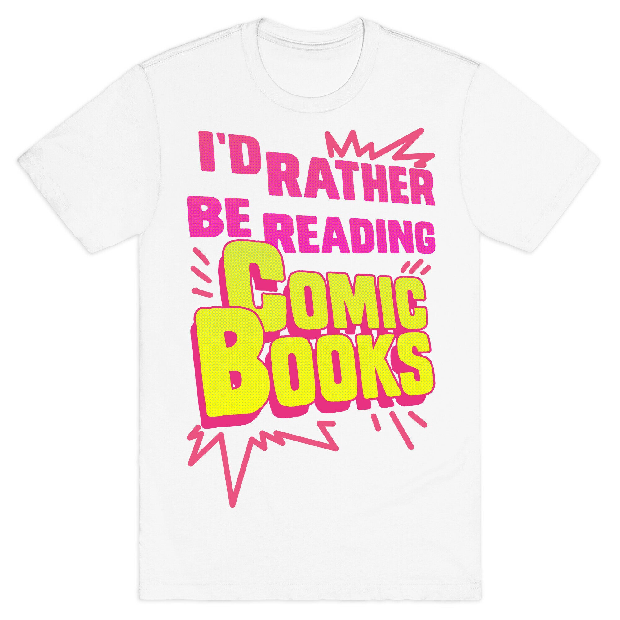 I'd Rather Be Reading Comic Books T-Shirt