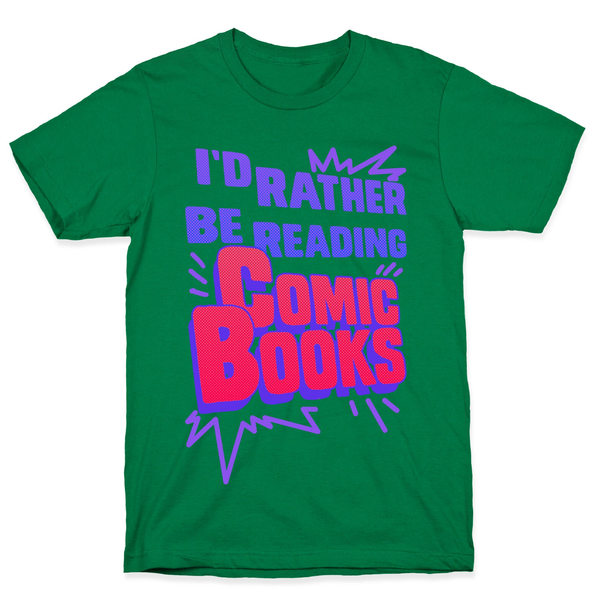 I'd Rather Be Reading Comic Books T-Shirt