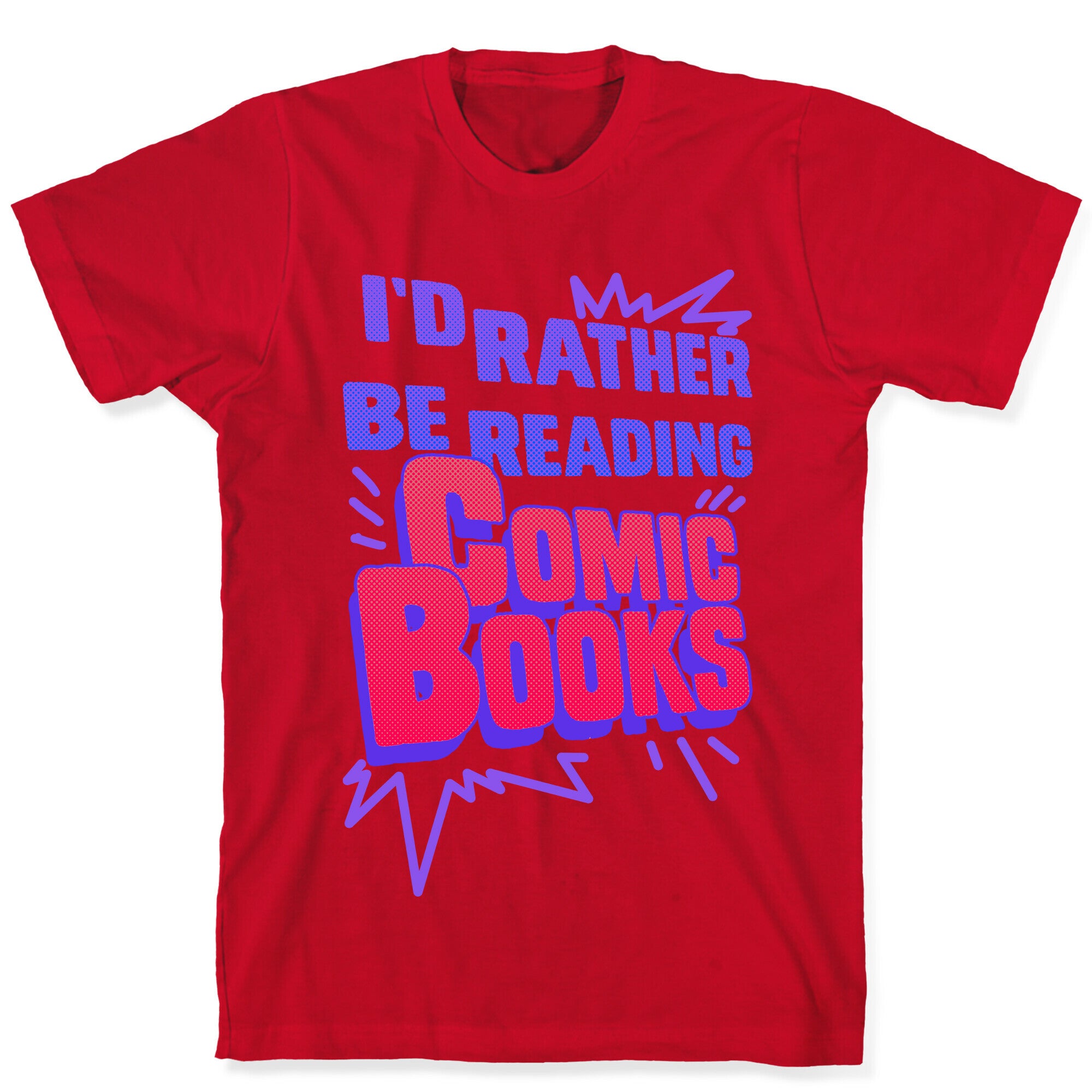 I'd Rather Be Reading Comic Books T-Shirt