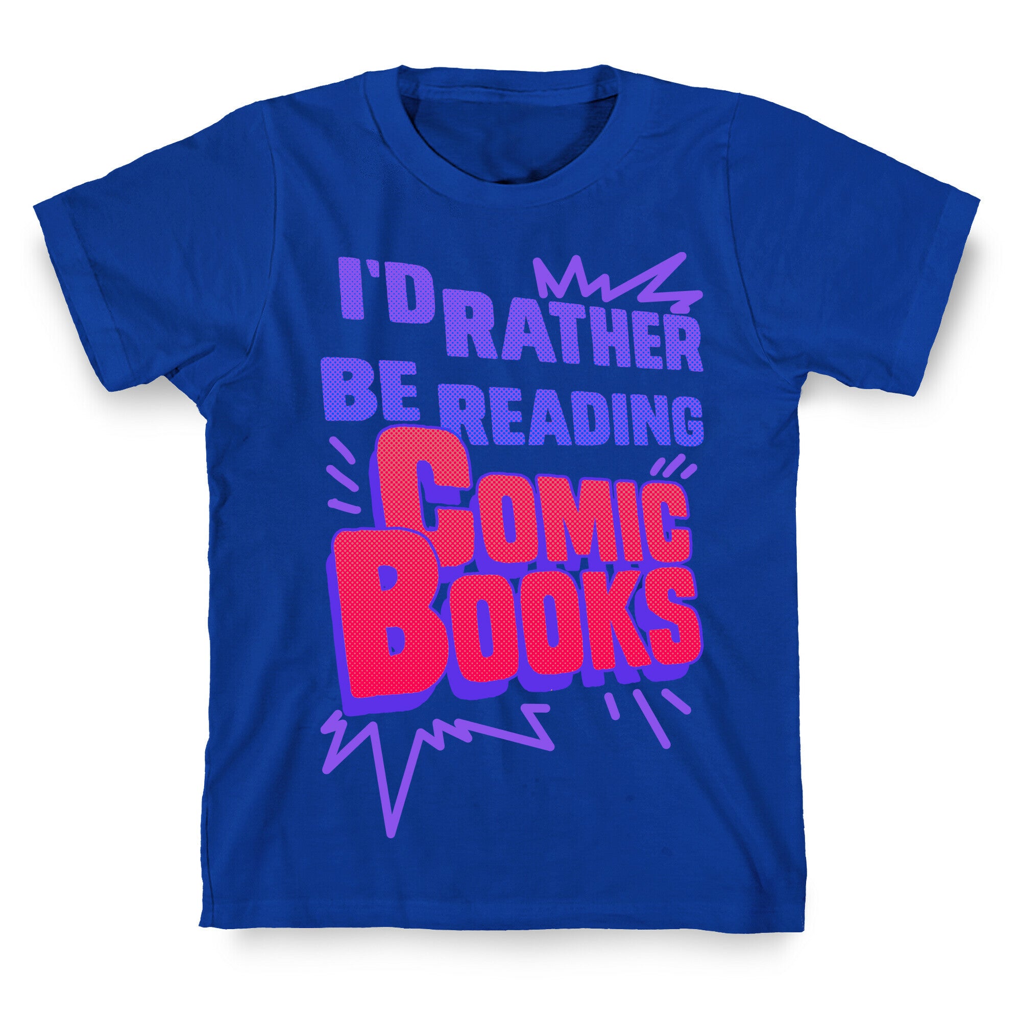 I'd Rather Be Reading Comic Books T-Shirt