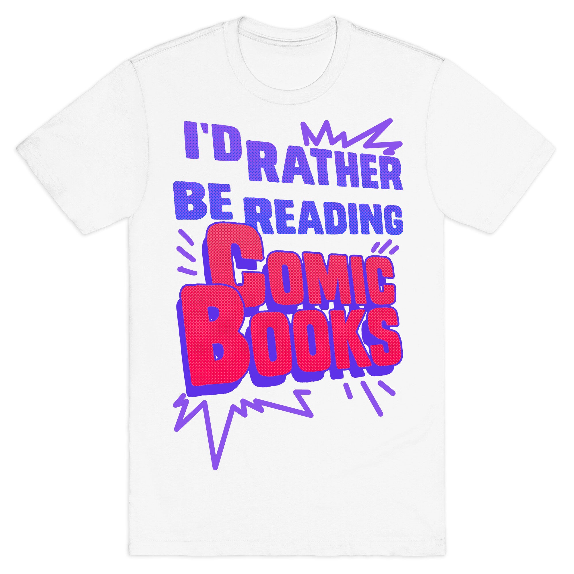 I'd Rather Be Reading Comic Books T-Shirt