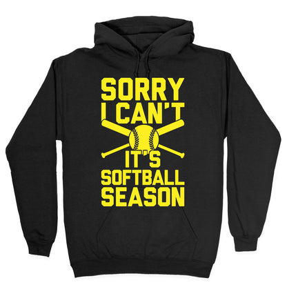 Sorry I Can't It's Softball Season Hoodie