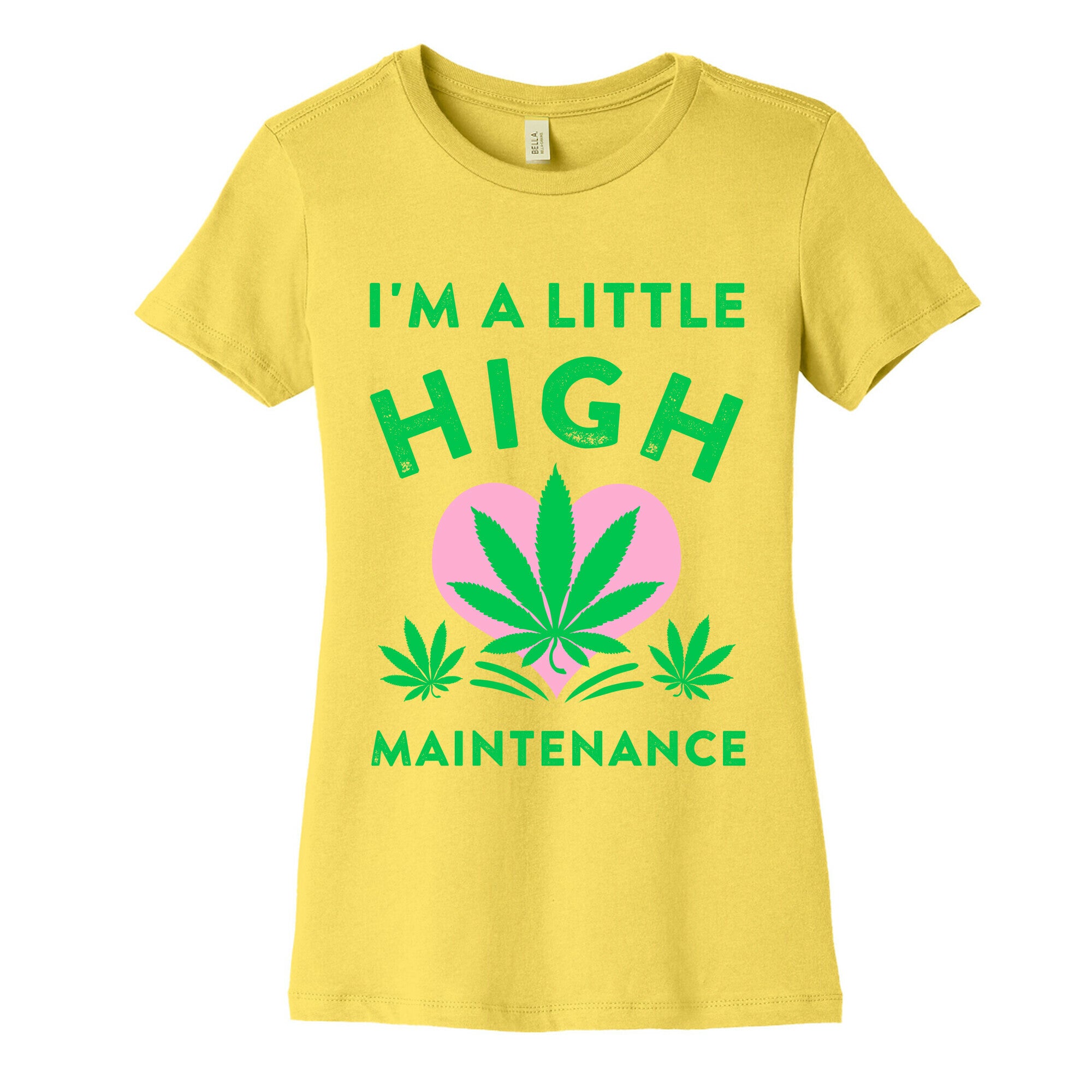 I'm a Little High Maintenance Women's Cotton Tee