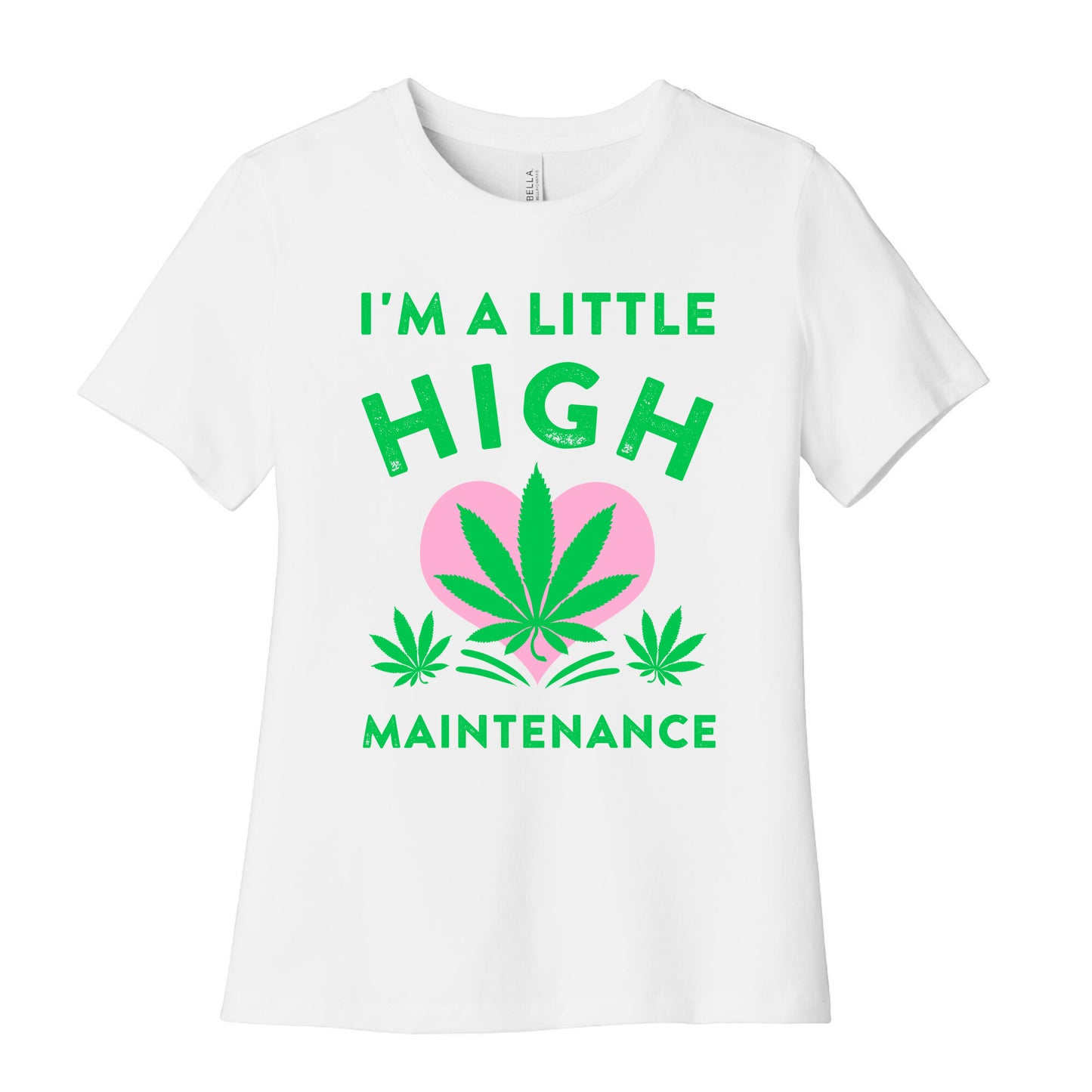 I'm a Little High Maintenance Women's Cotton Tee