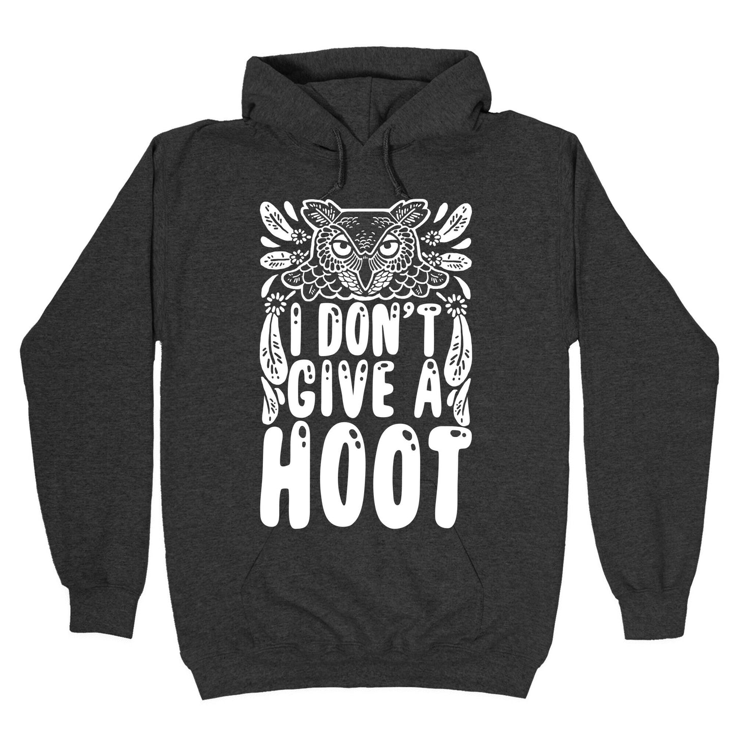 I Don't Give A Hoot Hoodie