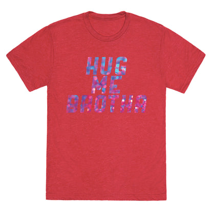 Hug Me Brother! Unisex Triblend Tee