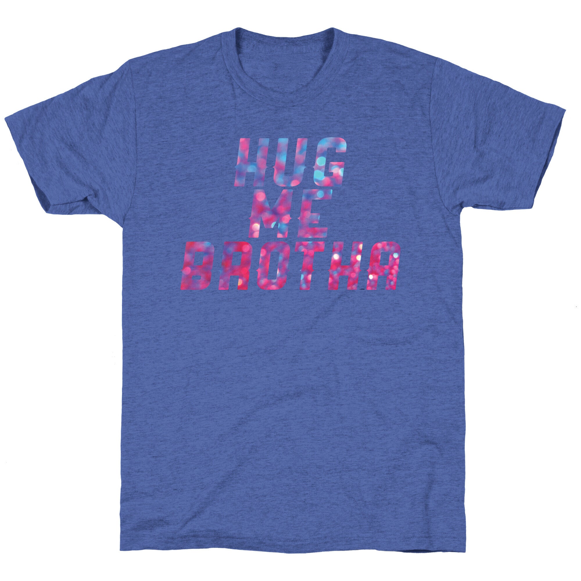 Hug Me Brother! Unisex Triblend Tee