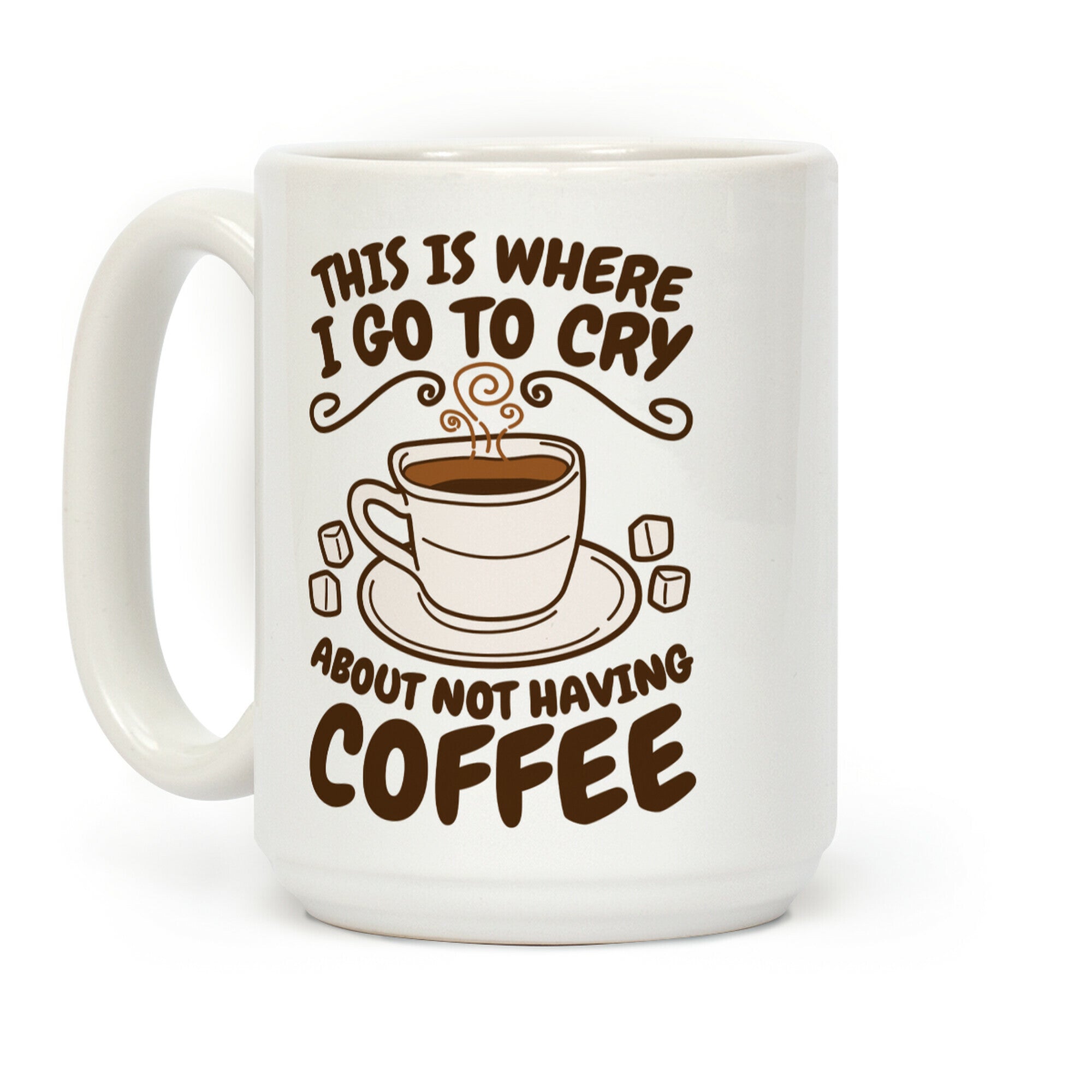 Crying Over Coffee Coffee Mug