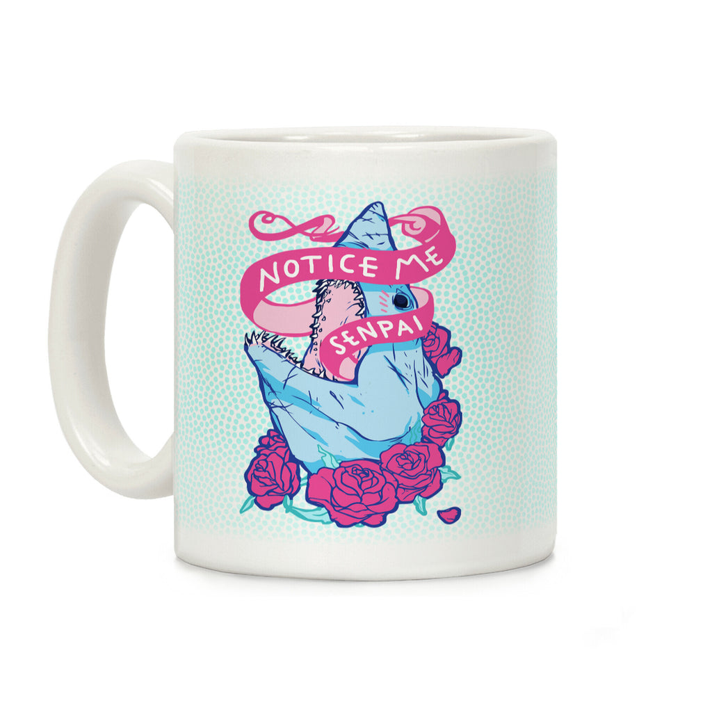 Notice Me Senpai Shark Coffee Mug