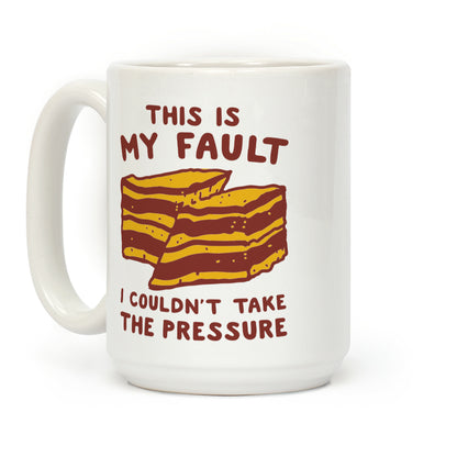 This Is My Fault Coffee Mug