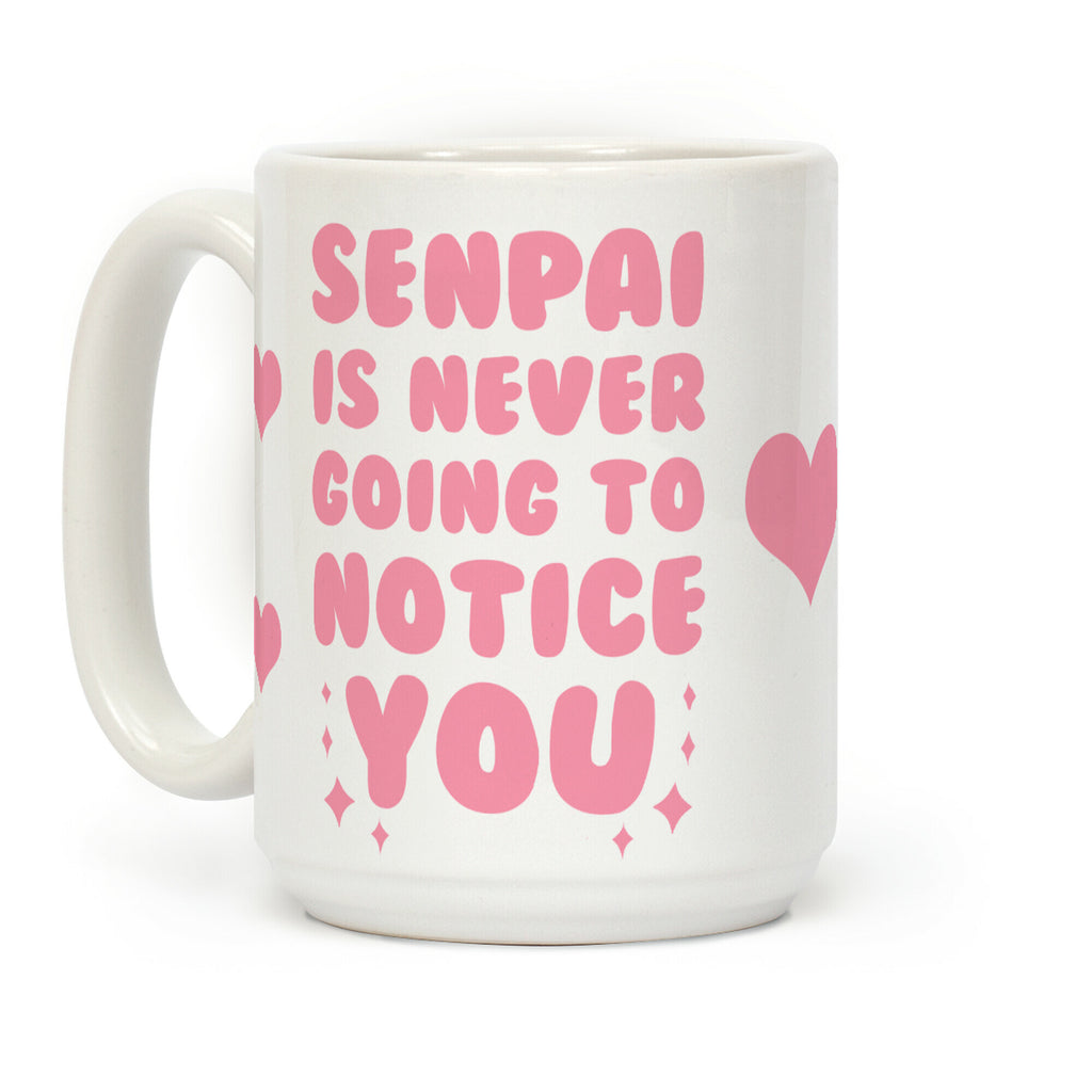 Senpai is Never Going to Notice You Coffee Mug