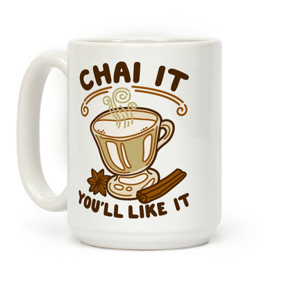 Chai It You'll Like It Coffee Mug