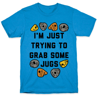 I'm Just Trying to Grab Some Jugs T-Shirt