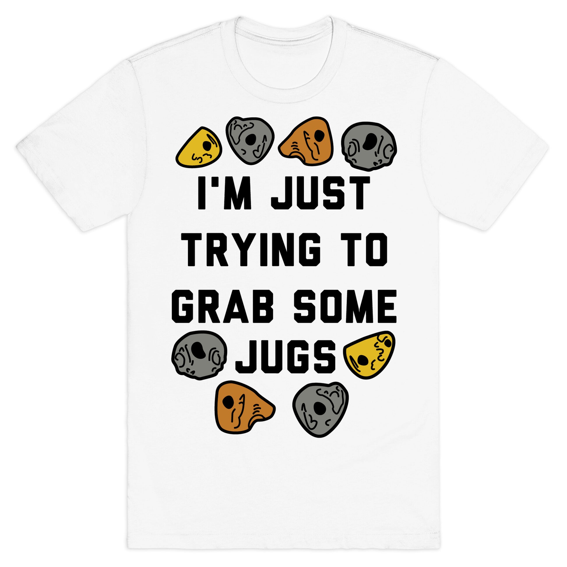 I'm Just Trying to Grab Some Jugs T-Shirt