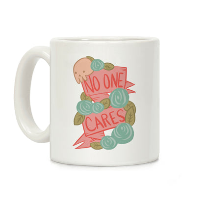 No one Cares Coffee Mug