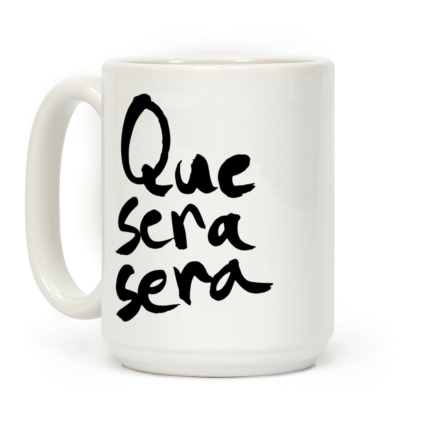 Que Sera Sera Coffee Mug