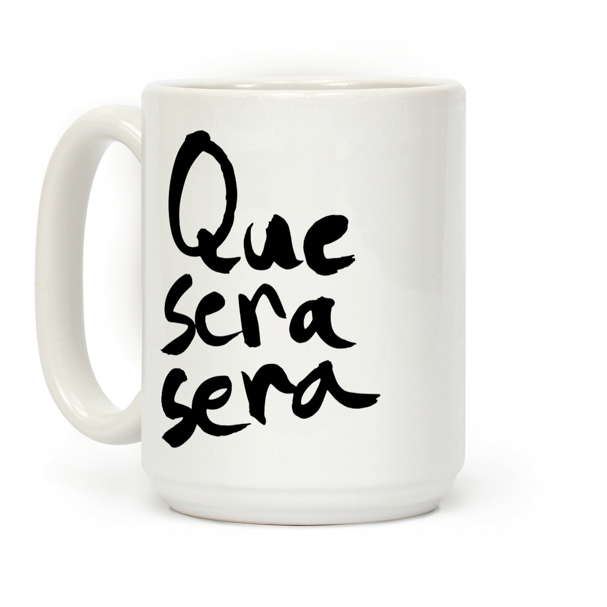 Que Sera Sera Coffee Mug