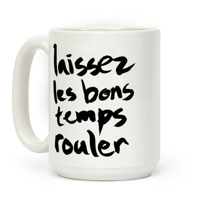 Laissez Les Bons Temps Rouler Coffee Mug