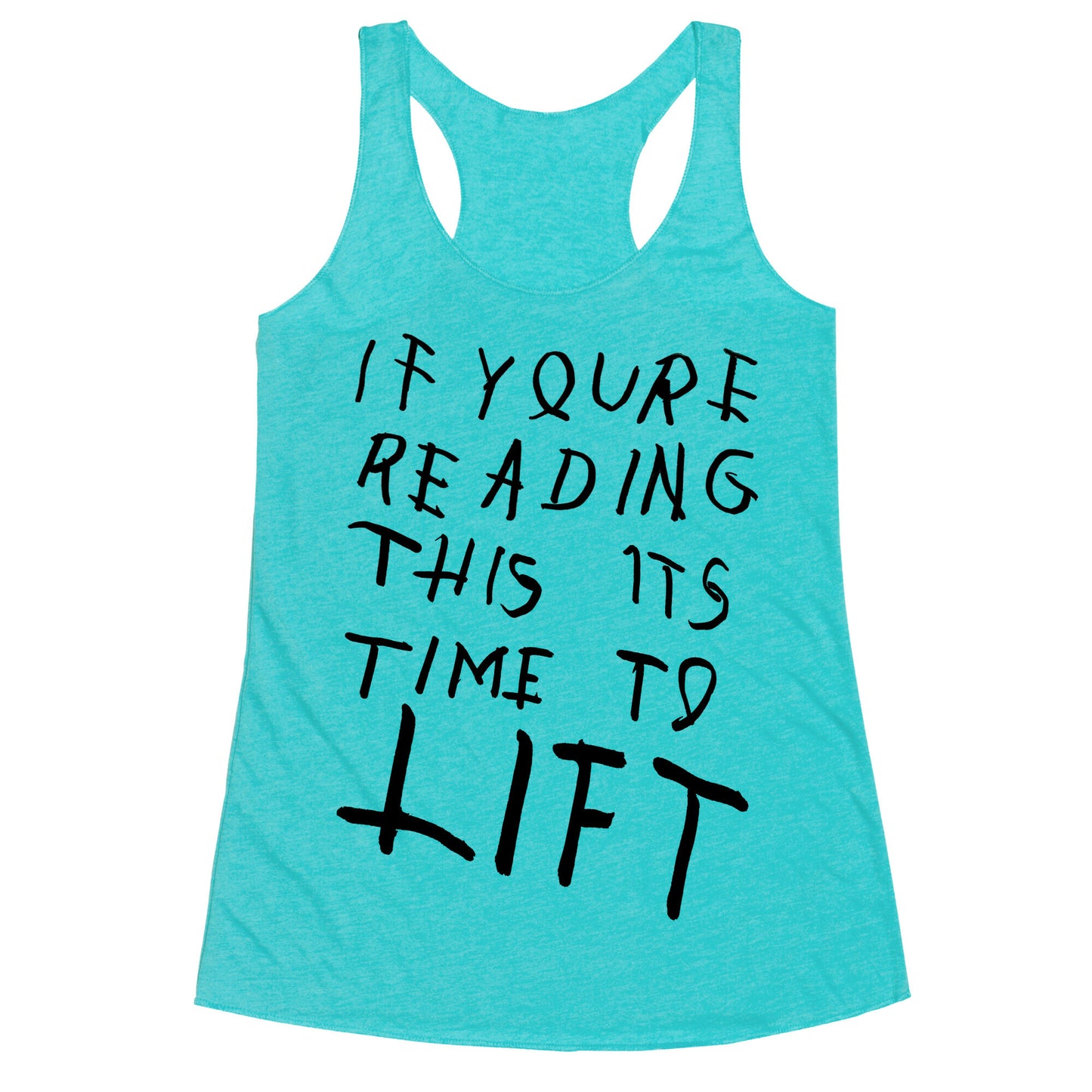 If You're Reading This It's Time To Lift Racerback Tank