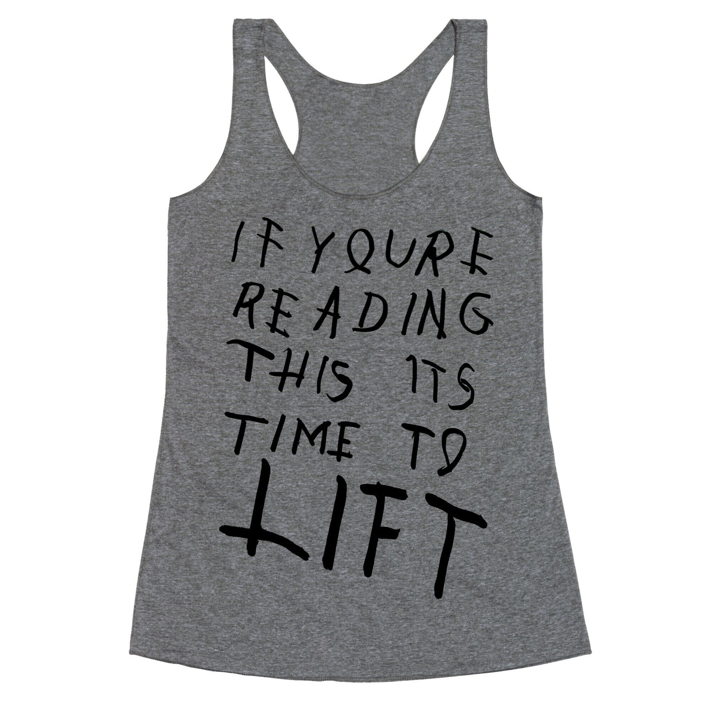 If You're Reading This It's Time To Lift Racerback Tank