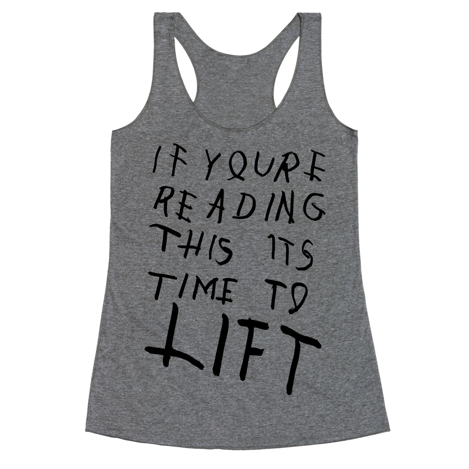 If You're Reading This It's Time To Lift Racerback Tank