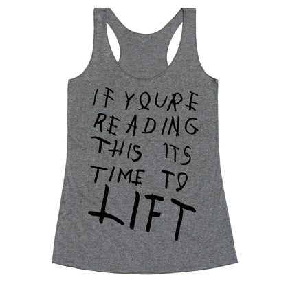 If You're Reading This It's Time To Lift Racerback Tank