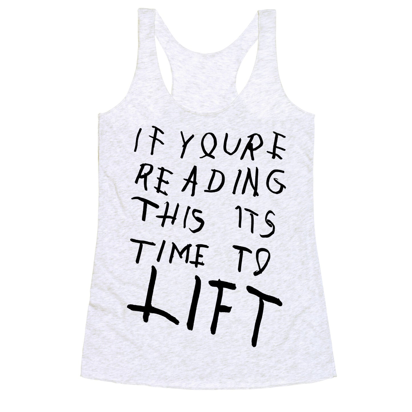 If You're Reading This It's Time To Lift Racerback Tank