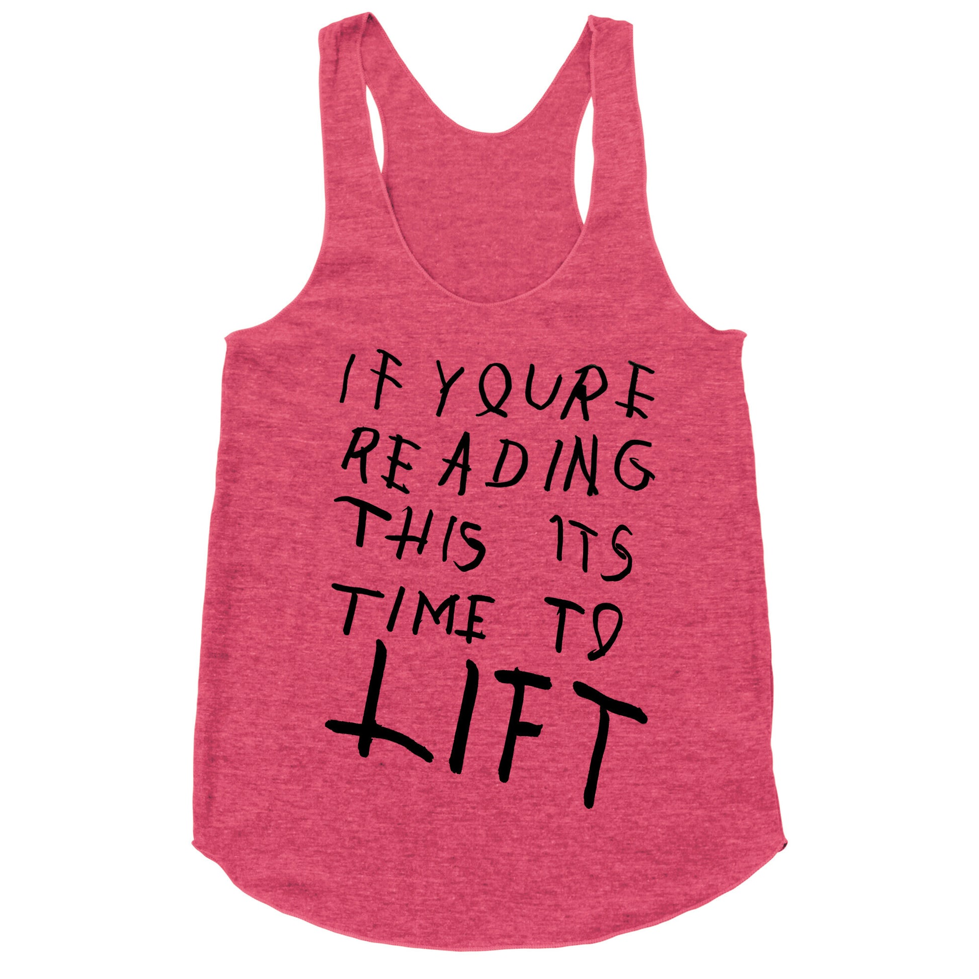 If You're Reading This It's Time To Lift Racerback Tank
