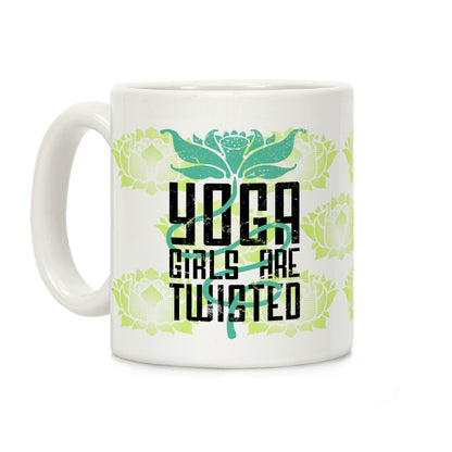 Yoga Girls Are Twisted Coffee Mug