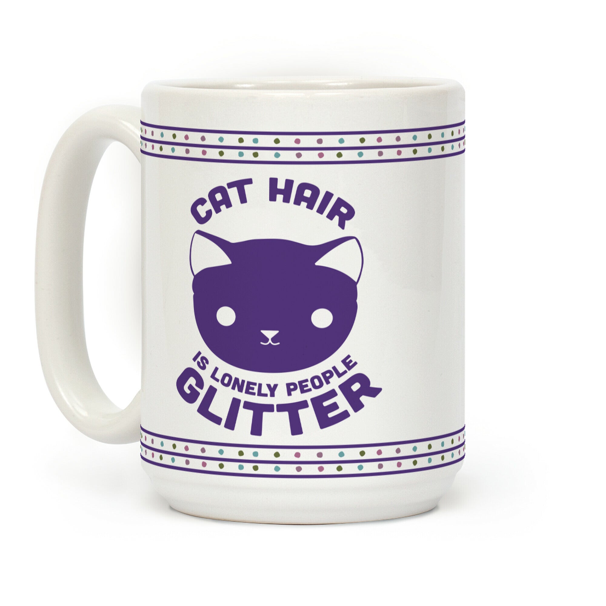 Cat Hair is Lonely People Glitter Coffee Mug