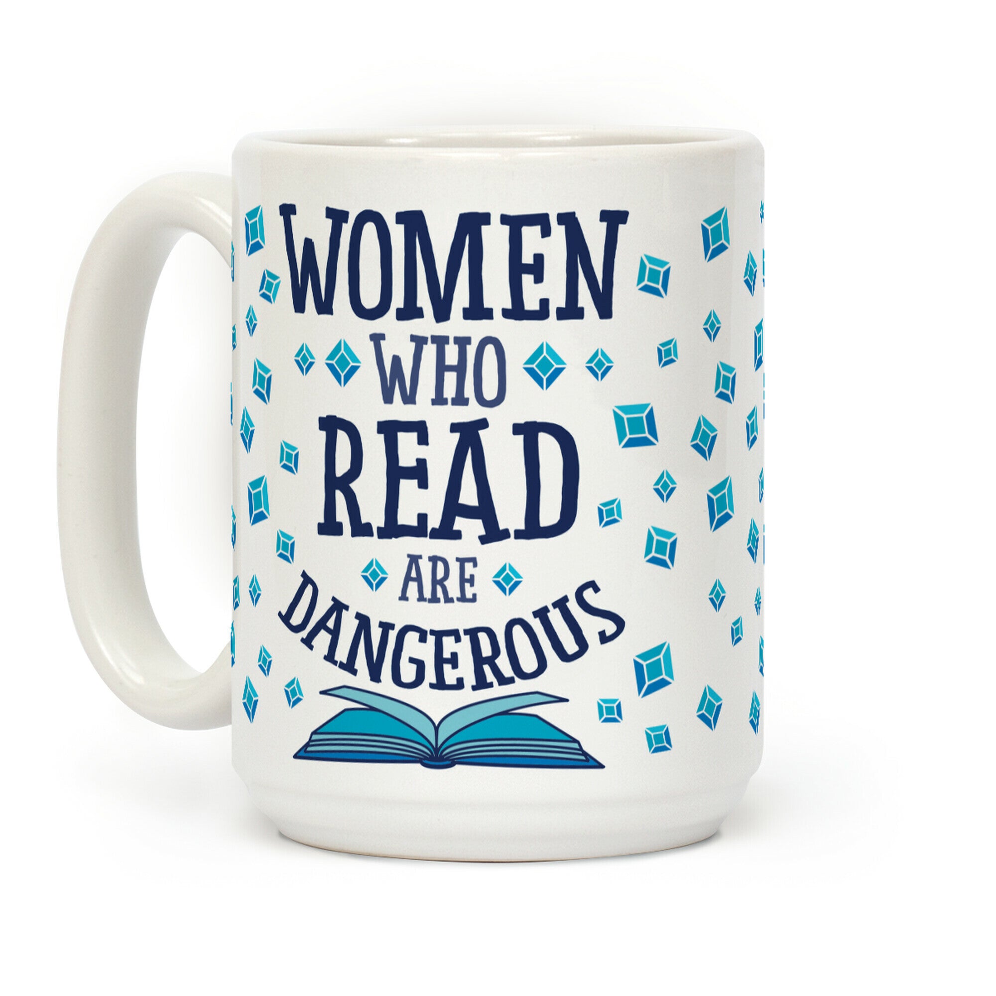 Women Who Read Are Dangerous (Blue) Coffee Mug