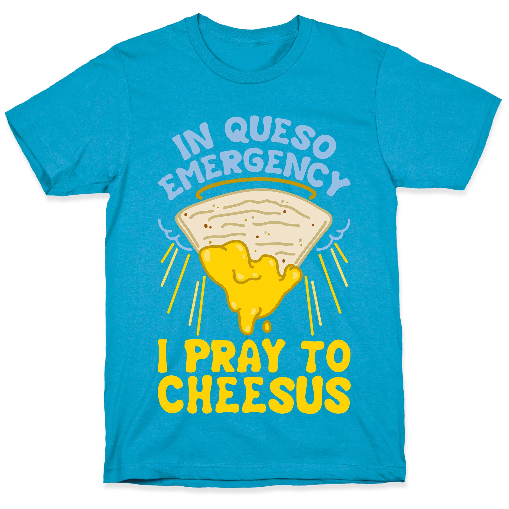 In Queso Emergency I Pray To Cheesus Unisex Triblend Tee