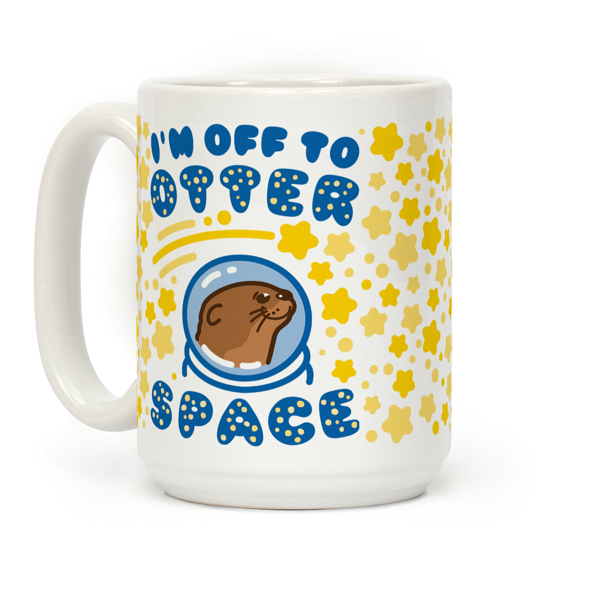 I'm Off To Otter Space Coffee Mug