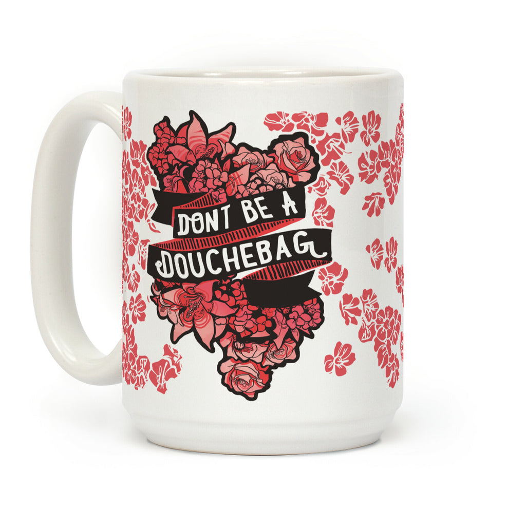 Don't Be A Douchebag Coffee Mug