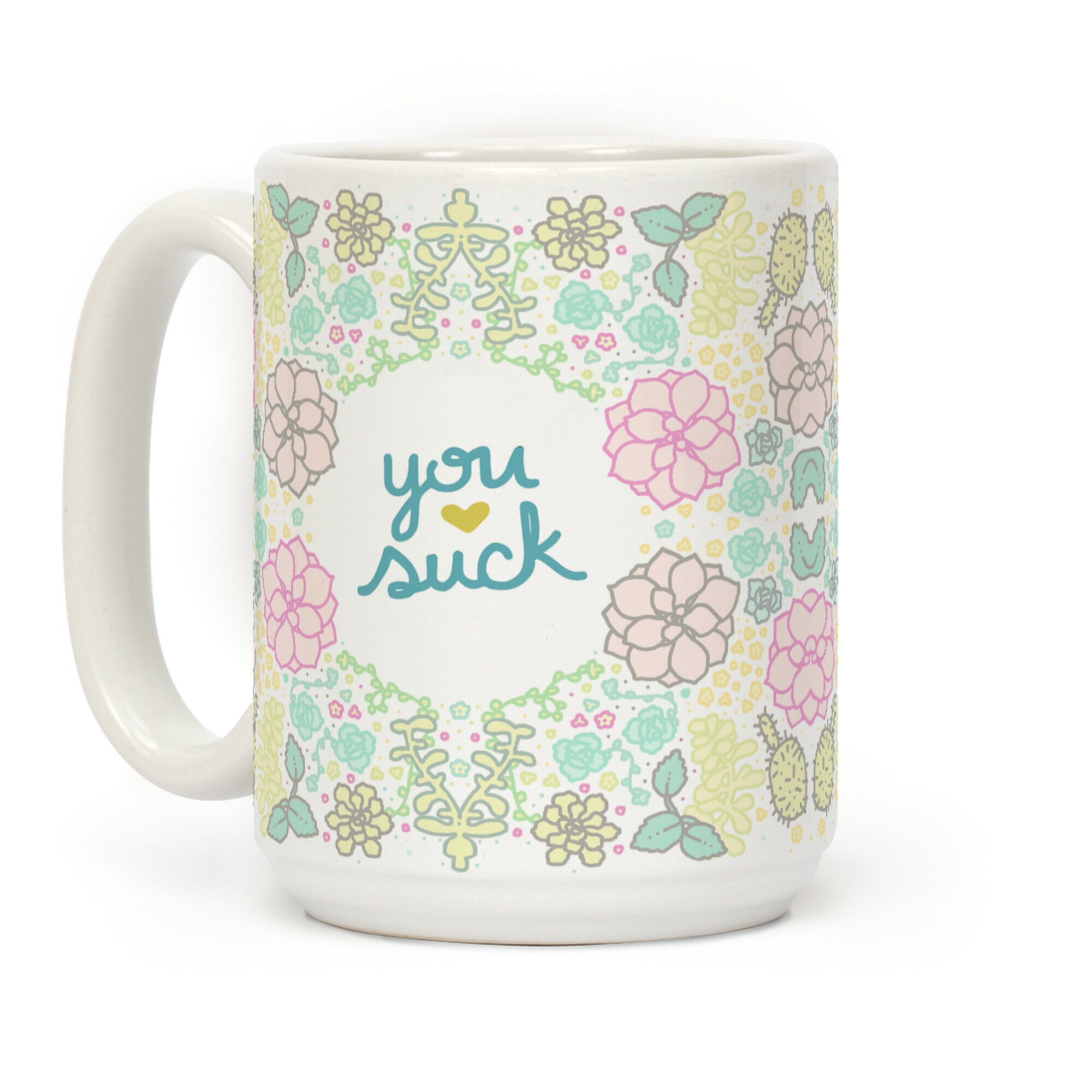 You Suck Succulents Coffee Mug