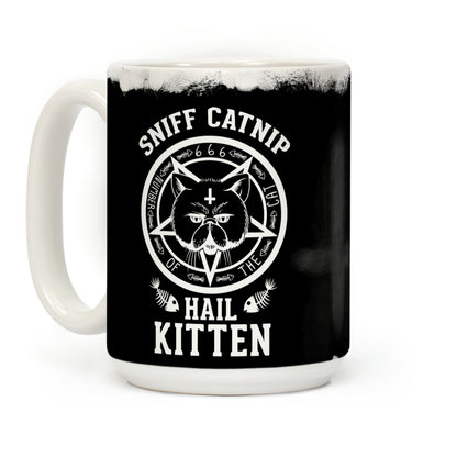 Sniff Catnip. Hail Kitten Coffee Mug