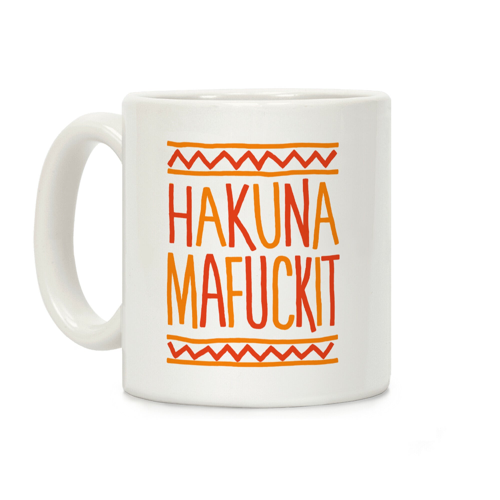 Hakuna MaF***it Coffee Mug