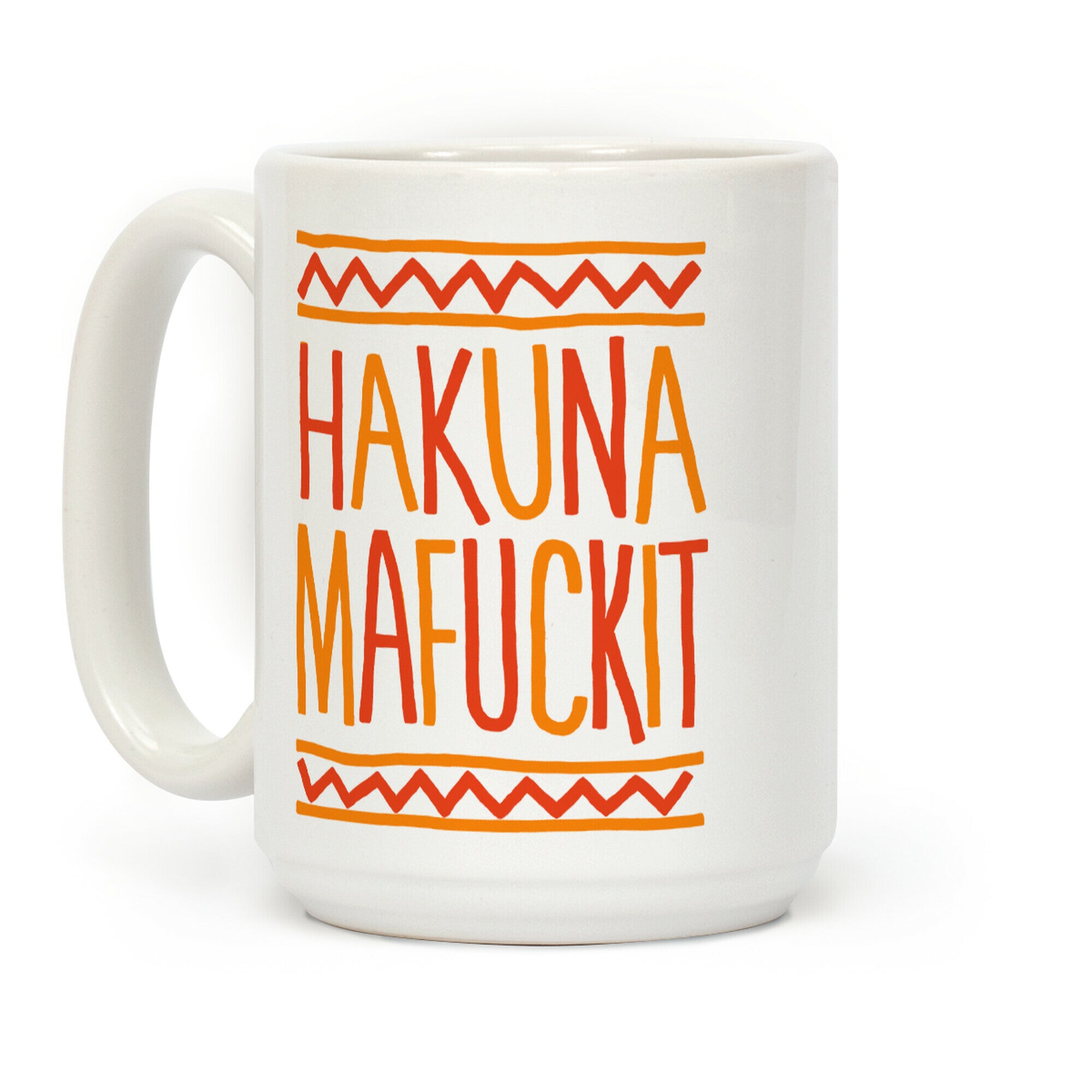 Hakuna MaF***it Coffee Mug