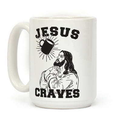 Jesus Craves Coffee Coffee Mug