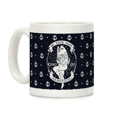 Be Your Own Kind Of Beautiful Reversed Mermaid Coffee Mug