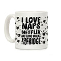 I Love Naps Netflix And Long Walks To The Fridge Coffee Mug