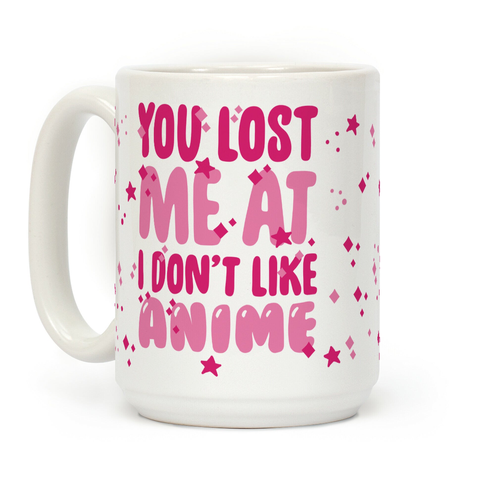 You Lost Me At I Don't Like Anime Coffee Mug