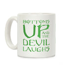 Bottoms Up And The Devil Laughs Coffee Mug