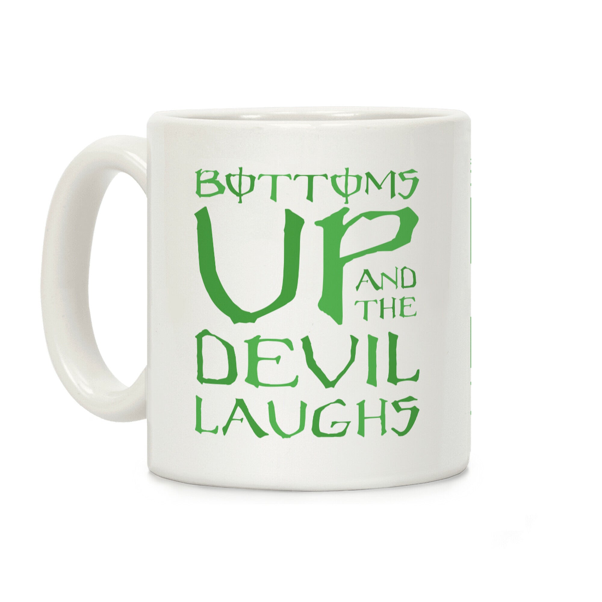 Bottoms Up And The Devil Laughs Coffee Mug
