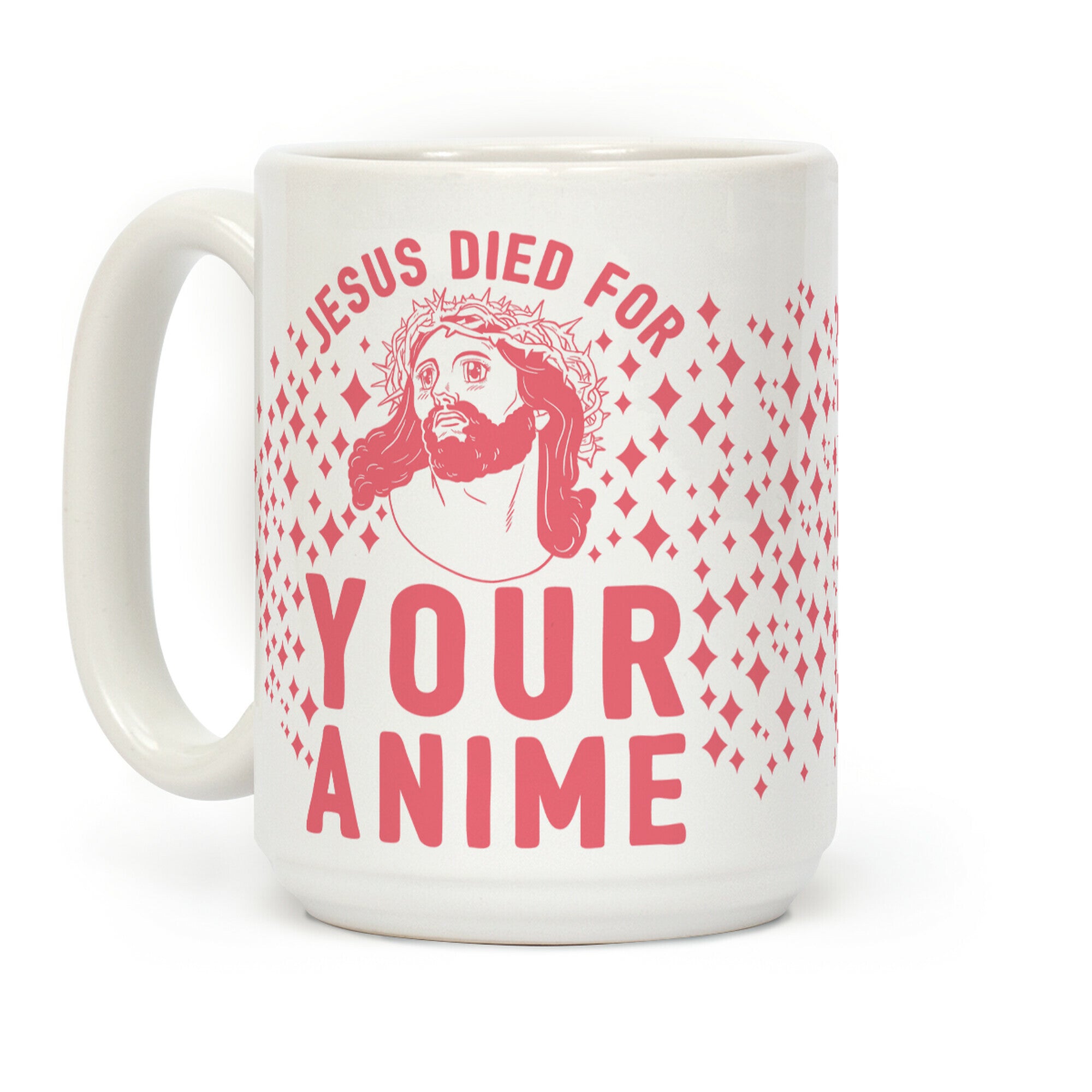 Jesus Died For Your Anime Coffee Mug